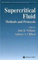Supercritical Fluid Methods and Protocols by John Williams 9780896035713