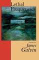 Lethal Frequencies by James Galvin
