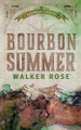 Bourbon Summer by Walker Rose 9781951067762