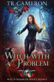 Witch with a Problem by Tr Cameron 9798885419451