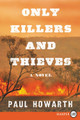 Only Killers and Thieves by Paul Howarth 9780062792099