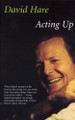 Acting Up by David Hare 9780571201358