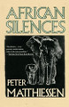 African Silences by Peter Matthiessen 9780679731023
