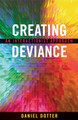 Creating Deviance: An Interactionist Approach by Daniel L. Dotter 9780759105041