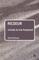 Ricoeur: A Guide for the Perplexed by David Pellauer 9780826485144