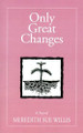 Only Great Changes by Meredith Sue Willis 9780965404310
