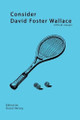 Consider David Foster Wallace by David Hering 9780976146575