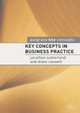 Key Concepts in Business Practice by Jonathan Sutherland 9781403915313