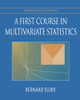 A First Course in Multivariate Statistics by Bernard Flury 9781441931139