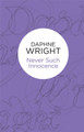 Never Such Innocence by Daphne Wright 9781447239093