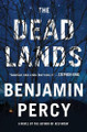 The Dead Lands by Benjamin Percy 9781455528233