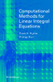 Computational Methods for Linear Integral Equations by Prem K. Kythe 9781461266129