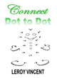 Connect Dot to Dot by Leroy Vincent 9781365891250