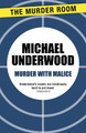 Murder with Malice by Michael Underwood 9781471908026