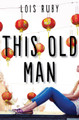 This Old Man by Lois Ruby 9781504022101