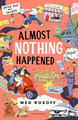 Almost Nothing Happened by Meg Rosoff 9781526646187