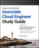 Google Cloud Certified Associate Cloud Engineer Study Guide Dan Sullivan 9781119871446