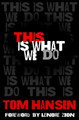 This Is What We Do by Tom Hansen 9781619029415