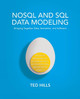 NoSQL & SQL Data Modeling: Bringing Together Data, Semantics & Software by Ted Hills 9781634621090
