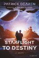 Starflight to Destiny by Patrick Dearen 9781645408345