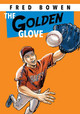 The Golden Glove by Fred Bowen