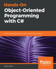 Hands-On Object-Oriented Programming with C#: Build maintainable software with reusable code using C# by Raihan Taher 9781788296229
