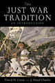 The Just War Tradition: An Introduction by David D. Corey