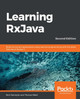 Learning RxJava: Build concurrent applications using reactive programming with the latest features of RxJava 3, 2nd Edition by Nick Samoylov 9781789950151