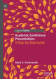 Academic Conference Presentations: A Step-by-Step Guide by Mark Freiermuth