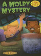 A Moldy Mystery by Michelle Knudsen