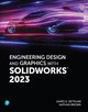 Engineering Design and Graphics with SolidWorks 2023 by Jim Bethune
