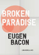 Broken Paradise by Eugen Bacon 9781913387327