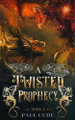 A Twisted Prophecy by Paul Cude 9781916352421