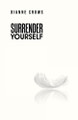 Surrender Yourself by Dianne Crows 9781504300988
