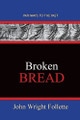 Broken Bread: Pathways To The Past by John Wright Follette 9781951497484