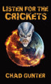 Listen for the Crickets by Chad E Gunter 9781958202050