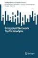 Encrypted Network Traffic Analysis by Aswani Kumar  Cherukuri 9783031629082
