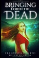 Bringing Forth the Dead by Francesca Quarto 9781944056667