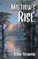 Matthew's Rise by Debra Spearman