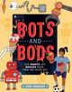 Bots and Bods: How Robots and Humans Work, from the Inside Out by Russ Swan