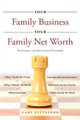 Your Family Business, Your Net Worth: Strategies for Succession Planning by Gary Pittsford