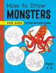 How to Draw Monsters for Kids: A Step-By-Step Guide for Kids Ages 6-9 by Rockridge Press