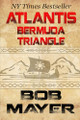 Atlantis: Bermuda Triangle by Bob Mayer 9780984257546