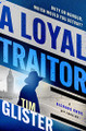 A Loyal Traitor by Tim Glister 9781504075985