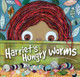 Harriet's Hungry Worms Samantha Smith 9781922539472