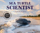 Sea Turtle Scientist by Stephen,R. Swinburne