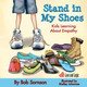 Stand in My Shoes: Kids Learning about Empathy by Bob Sornson