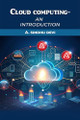 Cloud Computing-an Introduction by A. Sindhu Devi 9789363055322