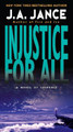 Injustice for All by J. A. Jance
