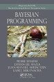 Bayesian Programming by Pierre Bessiere